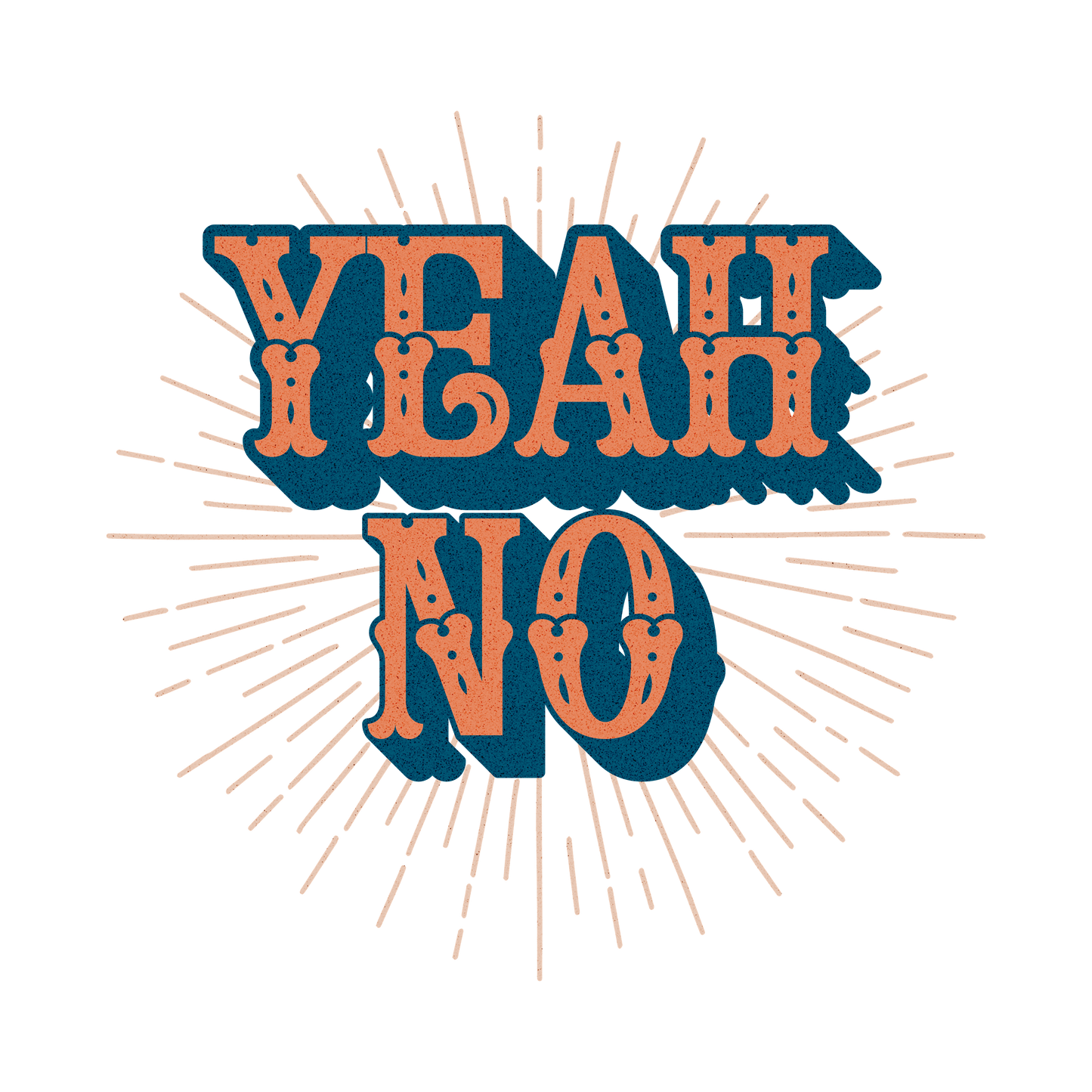 Text 'YEAH NO' in blue and orange on a white background with sunburst design.
