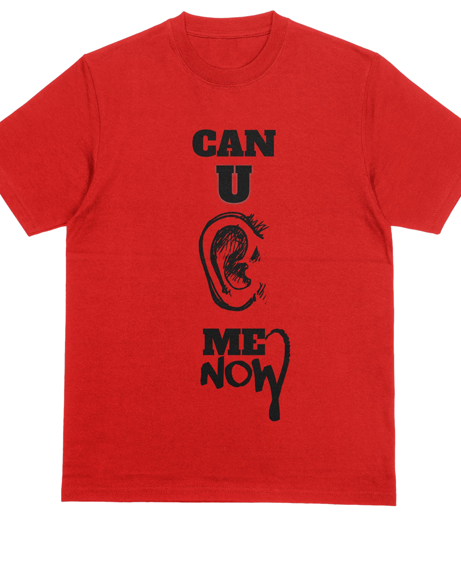 Red t-shirt with Black and white illustration of an ear with text 'CAN U hear ME NOW' on a white background