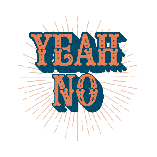 Text 'YEAH NO' in blue and orange on a white background with sunburst design.