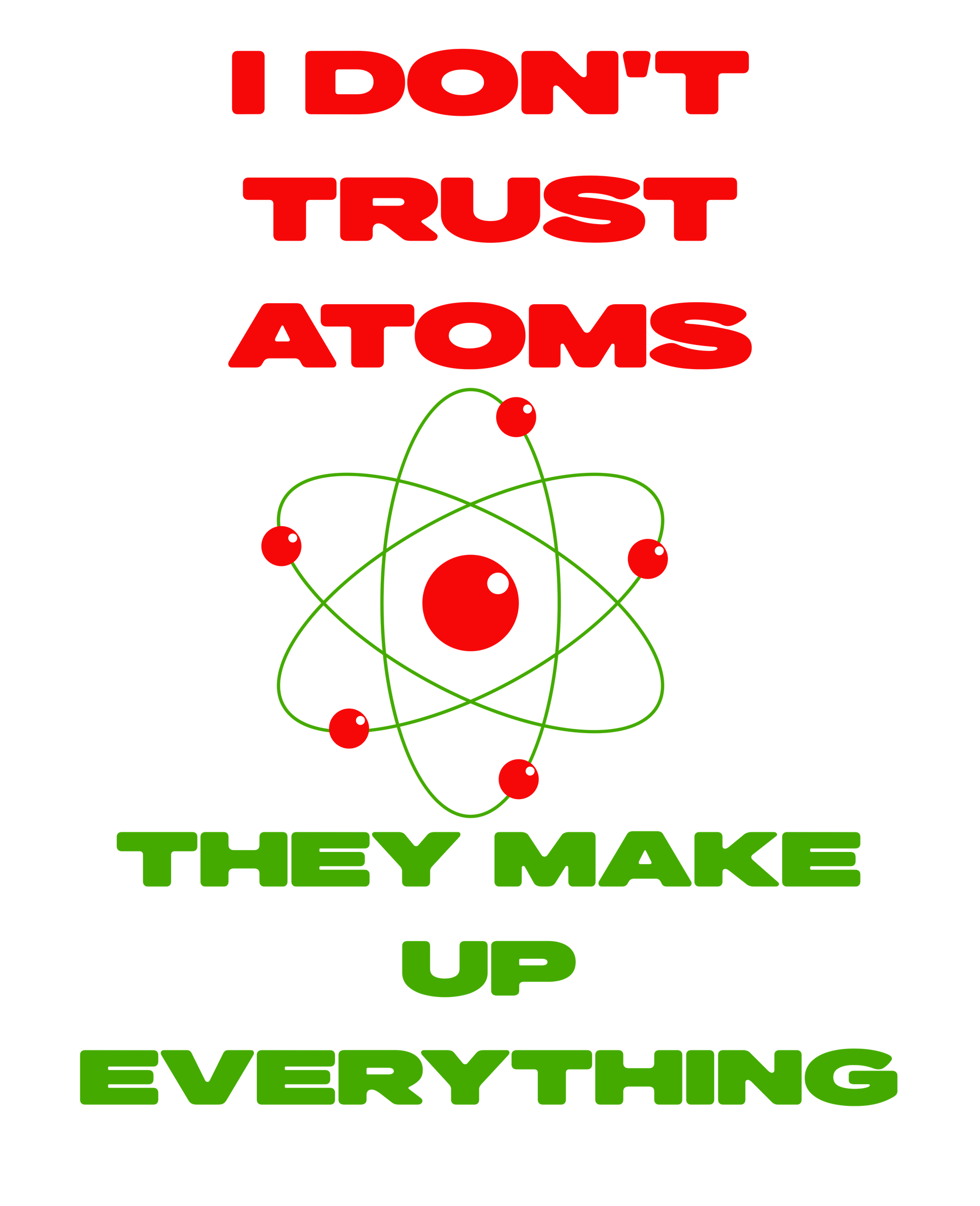 "I don't trust atoms, they make up everything." A red atom symbol on a white background is in the center of the text